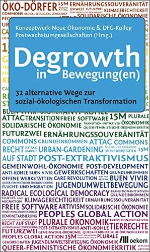 Treu, Nina Degrowth in Bewegung(en): 32 alternative Wege zur sozial-ökologischen Transformation
