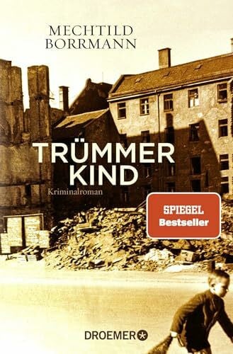 Borrmann, Mechtild Trümmerkind: Roman (Droemer Taschenbuch, 30492)