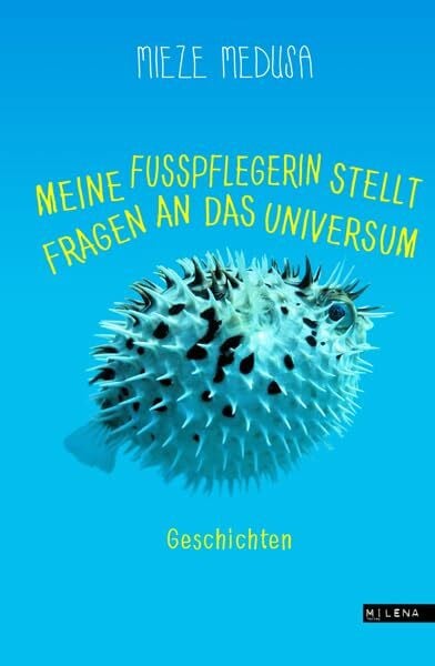 Mieze Medusa Meine Fußpflegerin stellt Fragen an das Universum. Geschichten