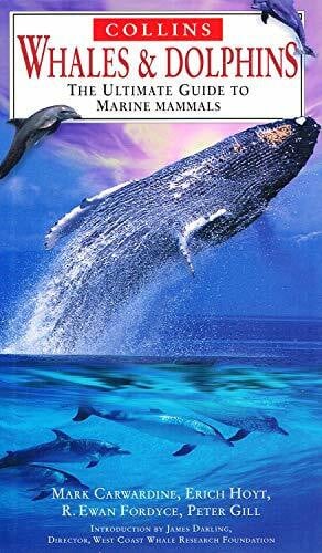 Carwardine, Mark Whales and Dolphins: The Ultimate Guide to Marine Mammals (Nature Company Guides)