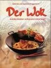 Poggenpohl Gabriela und Gerhard Poggenpohl Der Wok, Köstlichkeiten schonend zubereiten