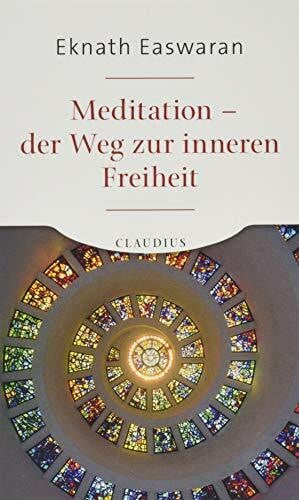 Easwaran, Eknath Meditation - der Weg zur inneren Freiheit