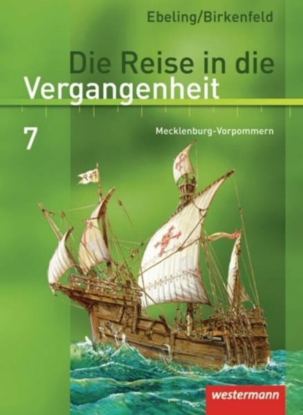 Hahlbeck, Katrin Die Reise in die Vergangenheit - Ausgabe 2008 für Mecklenburg-Vorpommern: Schülerband 7