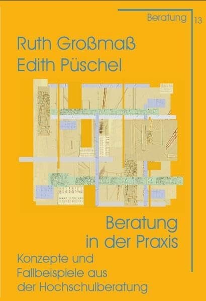 Püschel, Edith Beratung in der Praxis: Konzepte und Fallbeispiele aus der Hochschulberatung