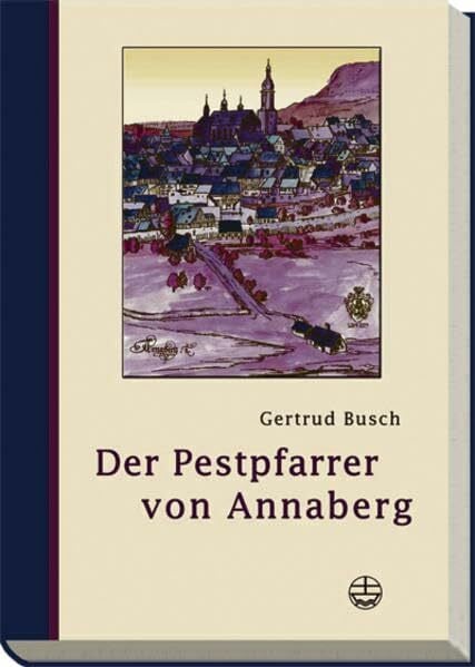 Busch, Gertrud Der Pestpfarrer von Annaberg