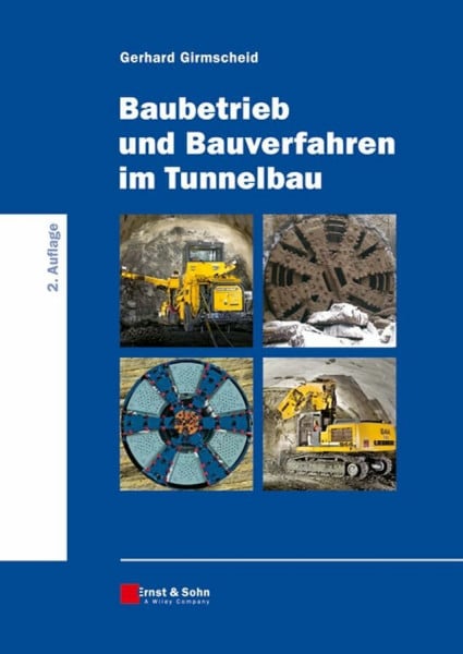 Girmscheid, Gerhard Baubetrieb und Bauverfahren im Tunnelbau