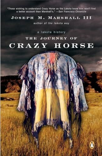 Marshall III, Joseph M. The Journey of Crazy Horse: A Lakota History