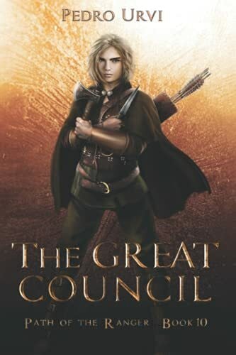 Urvi, Pedro The Great Council: (Path of the Ranger Book 10)