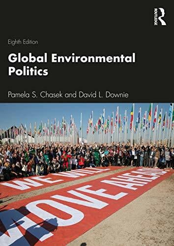 Downie, David Global Environmental Politics (Dilemmas in World Politics)