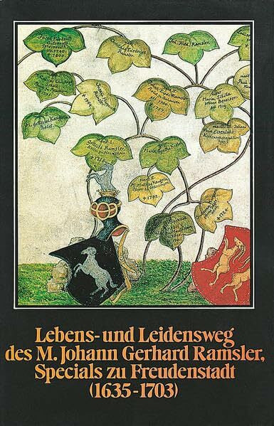 Wandel, Uwe J. Lebens- und Leidensweg des M. Johann Gerhard Ramsler, Specials zu Freudenstadt: Die Lebenserinnerungen eines württembergischen Pfarrers (1635-1703) ... und Altertumsvereins Stuttgart, 15, Band 15)