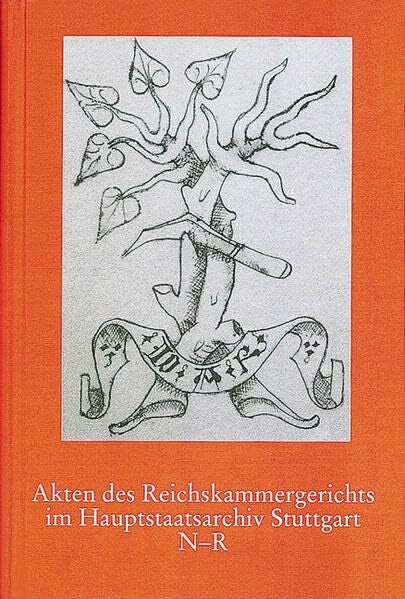 Brunotte, Alexander Akten des Reichskammergerichts im Hauptstaatsarchiv Stuttgart N - R (Veröffentlichungen der Staatlichen Archivverwaltung Baden-Württemberg, Band 46)