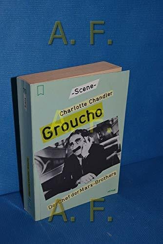Chandler, Charlotte Groucho. Der Chef der Marx- Brothers.