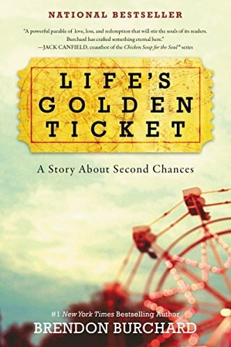 Burchard, Brendon Life's Golden Ticket: A Story About Second Chances