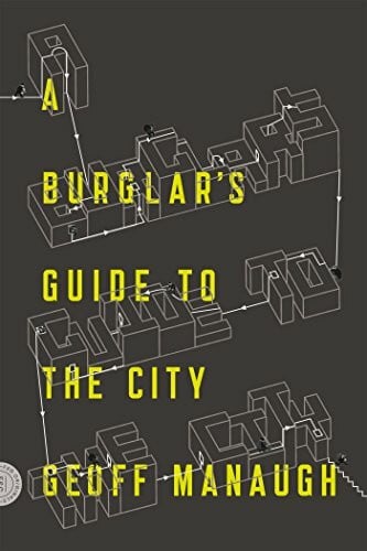 Manaugh Burglar's Guide to the City
