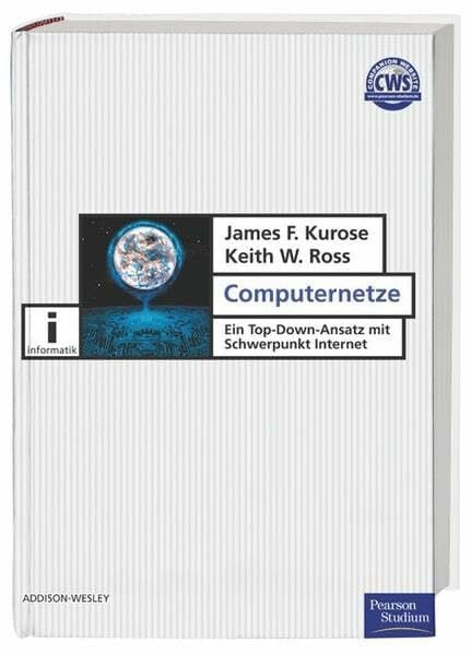 Ross, Keith Computernetze. Ein Top-Down-Ansatz mit Schwerpunkt Internet