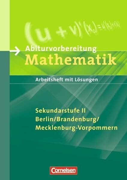 Tews, Wolfgang Abiturvorbereitung Mathematik - Berlin, Brandenburg und Mecklenburg-Vorpommern / Arbeitsheft mit eingelegten Lösungen: Sekundarstufe II. Arbeitsheft