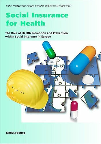 u. a. (Hrsg.) Social Insurance for Health. The Role of Health Promotion and Prevention within Social Insurance in Europe