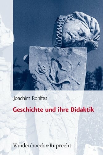 Rohlfes, Prof. Dr. Joachim Geschichte und ihre Didaktik
