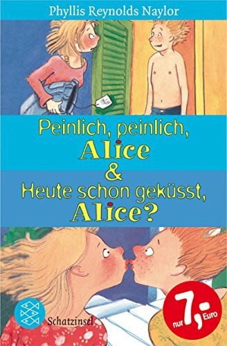 Rahn, Sabine Peinlich, peinlich, Alice & Heute schon geküsst, Alice? (Fischer Schatzinsel)