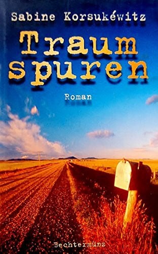 Korsukéwitz, Sabine Traumspuren : Roman.