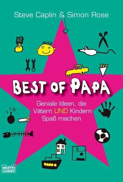 Heiland, Henrike Best of Papa: Geniale Ideen, die Vätern und Kindern Spaß machen (Ratgeber. Bastei Lübbe Taschenbücher)