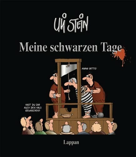 Stein, Uli meine schwarzen tage: Das etwas andere Tagebuch