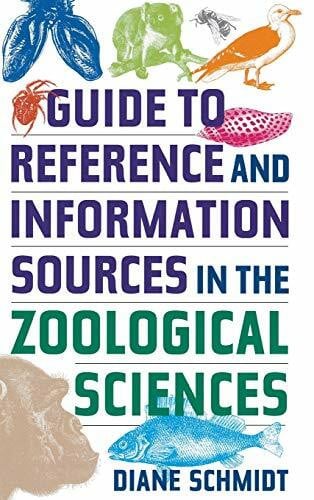 Schmidt, Diane Guide to Reference and Information Sources in the Zoological Sciences (Reference Sources in the Social Sciences)