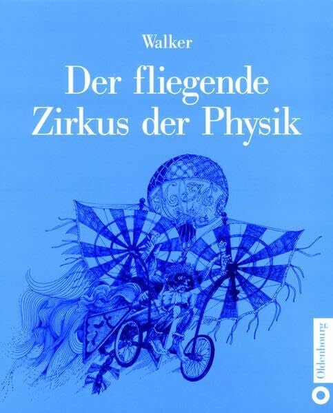 Walker, Jearl Der fliegende Zirkus der Physik: Fragen und Antworten