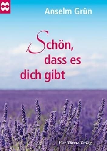 Anselm Grün Schön, dass es dich gibt (Münsterschwarzacher Geschenkheft)