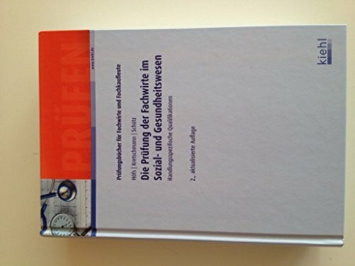 Schütz, Christiane Die Prüfung der Fachwirte im Sozial- und Gesundheitswesen: Handlungsspezifische Qualifikationen. (Prüfungsbücher für Fachwirte und Fachkaufleute)