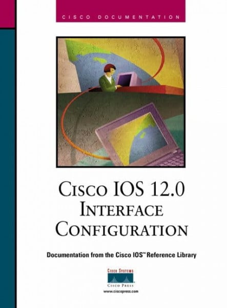 Riva, Technologies Cisco IOS 12.0 Interface Configuration (The Cisco Ios Reference Library)