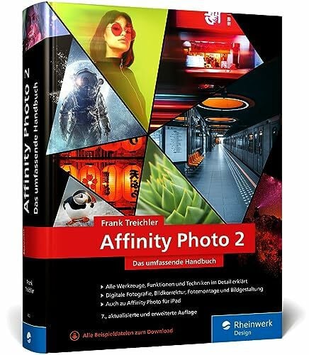 Treichler, Frank Affinity Photo 2: Das umfassende Standardwerk zur Bildbearbeitung – alles zu Version 2.1