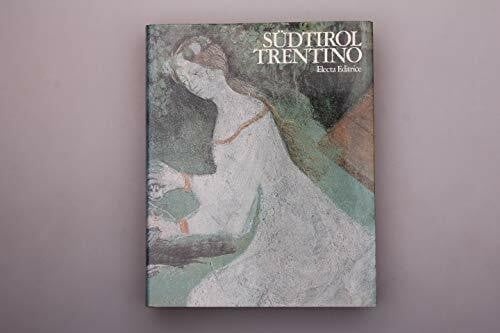 unknown Südtirol, Trentino. Kunst und Kultur einer Alpenregion