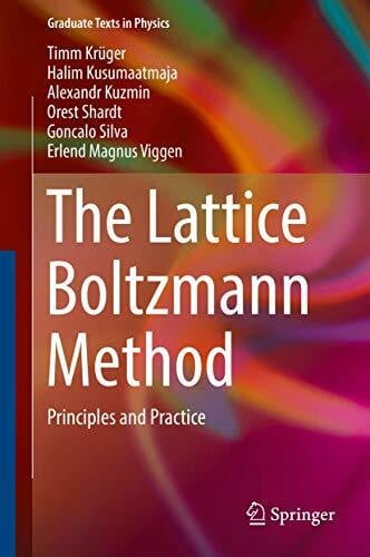 Viggen, Erlend Magnus The Lattice Boltzmann Method: Principles and Practice (Graduate Texts in Physics)