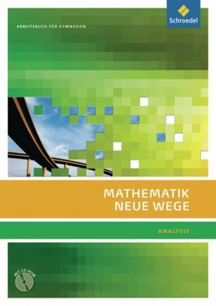 Vogt, Thomas Mathematik Neue Wege SII - Ausgabe 2011 für Berlin, Rheinland-Pfalz, Saarland und Schleswig-Holstein: Analysis Arbeitsbuch mit CD-ROM