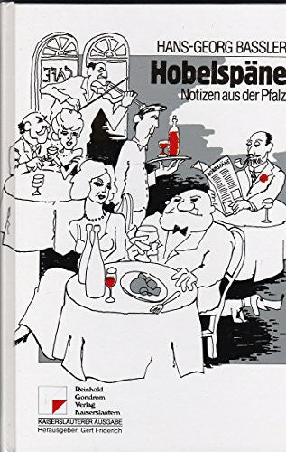 Bassler, Hansgeorg Hobelspäne: Notizen aus der Pfalz (Kaiserslauterer Ausgabe)