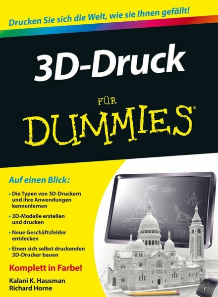 Muhr, Judith 3D-Druck für Dummies: Drucken Sie sich die Welt, wie sie Ihnen gefällt