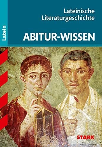 Metzger, Gerhard STARK Abitur-Wissen - Latein - Lateinische Literaturgeschichte. (Abitur- und Prüfungswissen)