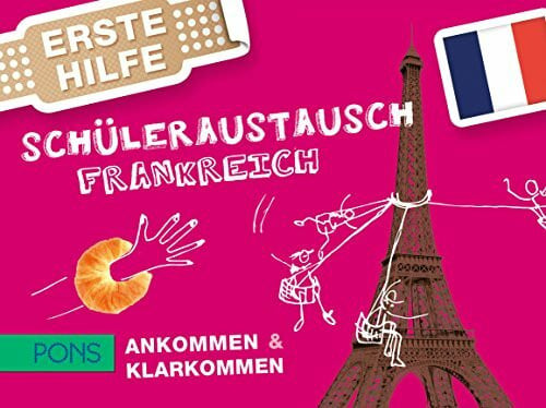 Maidhof, Annelie PONS Erste Hilfe Schüleraustausch Frankreich: Ankommen & Klarkommen
