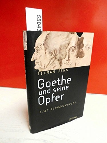 Jens, Tilman Goethe und seine Opfer. Eine Schmähschrift