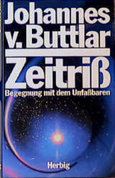Buttlar, Johannes von Zeitriß: Begegnung mit dem Unfassbaren