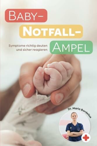 Bordelius, Dr. Maria Baby-Notfall-Ampel: Symptome richtig deuten und sicher reagieren