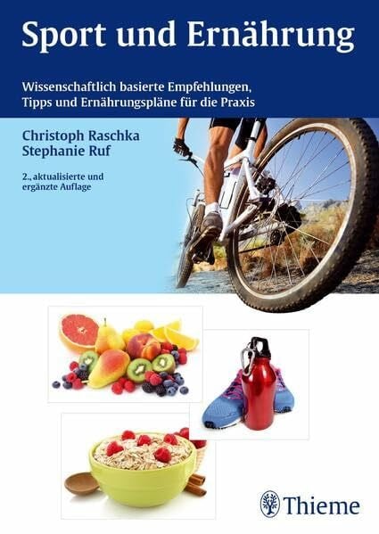 Ruf, Stephanie Sport und Ernährung: Wissenschaftlich basierte Empfehlungen, Tipps und Ernährungspläne für die Praxis
