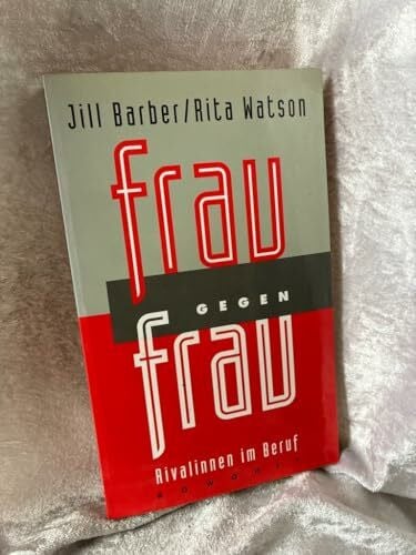 Zöfel, Adelheid Frau gegen Frau: Rivalinnen im Beruf