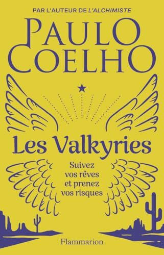 Coelho, Paulo Les valkyries: Suivez vos rêves et prenez vos risques