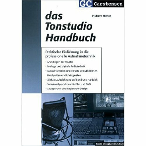 Hubert Henle Das Tonstudio Handbuch: Praktische Einführung in die professionelle Aufnahmetechnik. Grundlagen der Akustik. Analoge und digitale Audiotechnik. ... und Regieraum-Design (Factfinder-Serie)