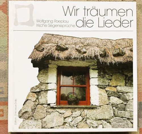 Poeplau, Wolfgang [Hrsg.] Wir träumen die Lieder. Irische Segenssprüche