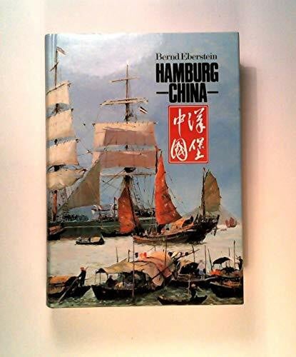 Eberstein, Bernd Hamburg. China. Geschichte einer Partnerschaft