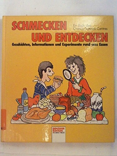 Ontario Science Centre Schmecken und Entdecken. Geschichten, Informationen und Experimente rund ums Essen