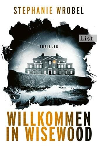 Wrobel, Stephanie Willkommen in Wisewood: Roman | Der neue Thriller der britischen Bestsellerautorin